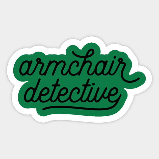 Armchair Detective Shirt Sticker by ohdeardonna